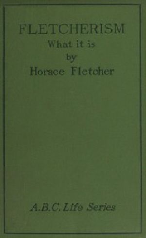 [Gutenberg 47026] • Fletcherism: What It Is; Or, How I Became Young at Sixty